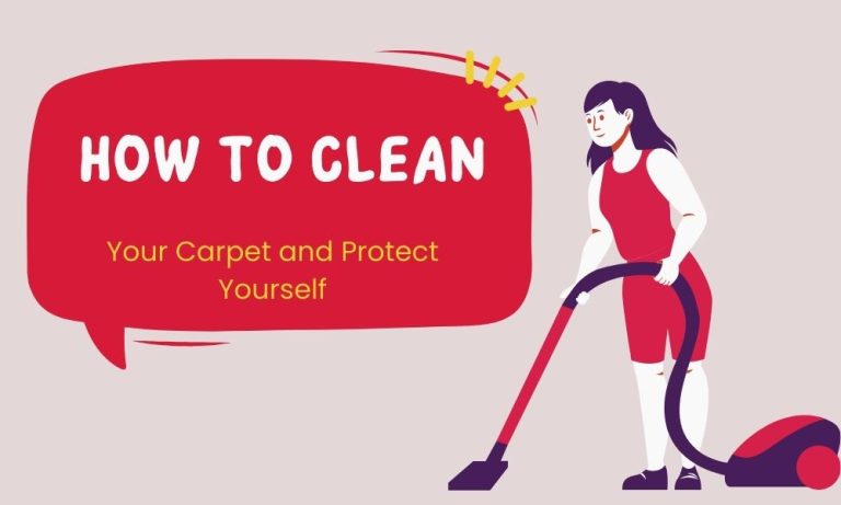 How to Clean Your Carpet and Protect Yourself